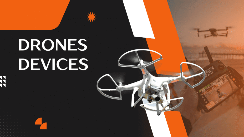 A white quadcopter drone in flight with protective guards, alongside a close-up of a remote controller screen, set against a black and orange modern graphic design background labeled “Drones Devices.”