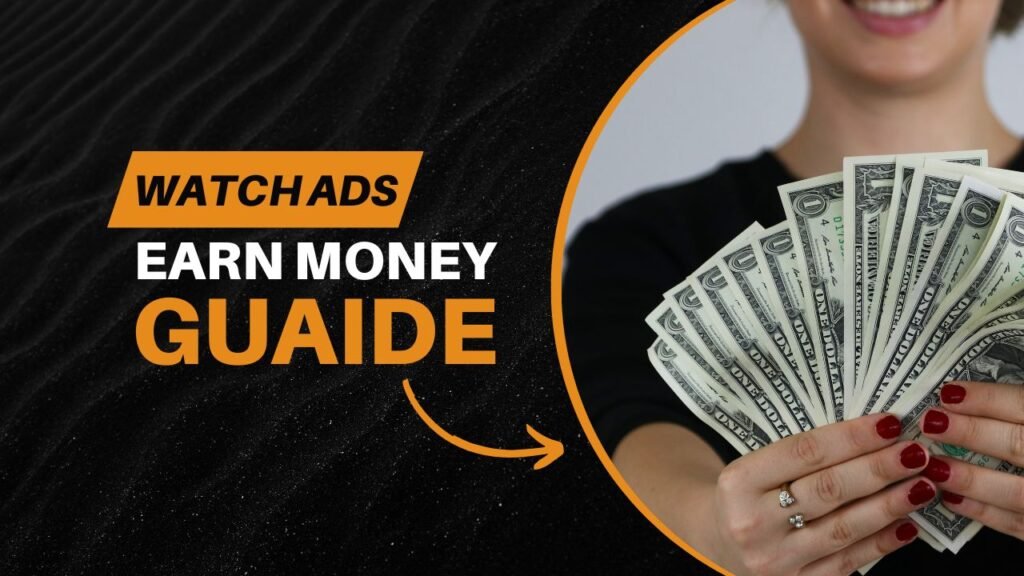 Watch ads and earn money online guide showing cash rewards