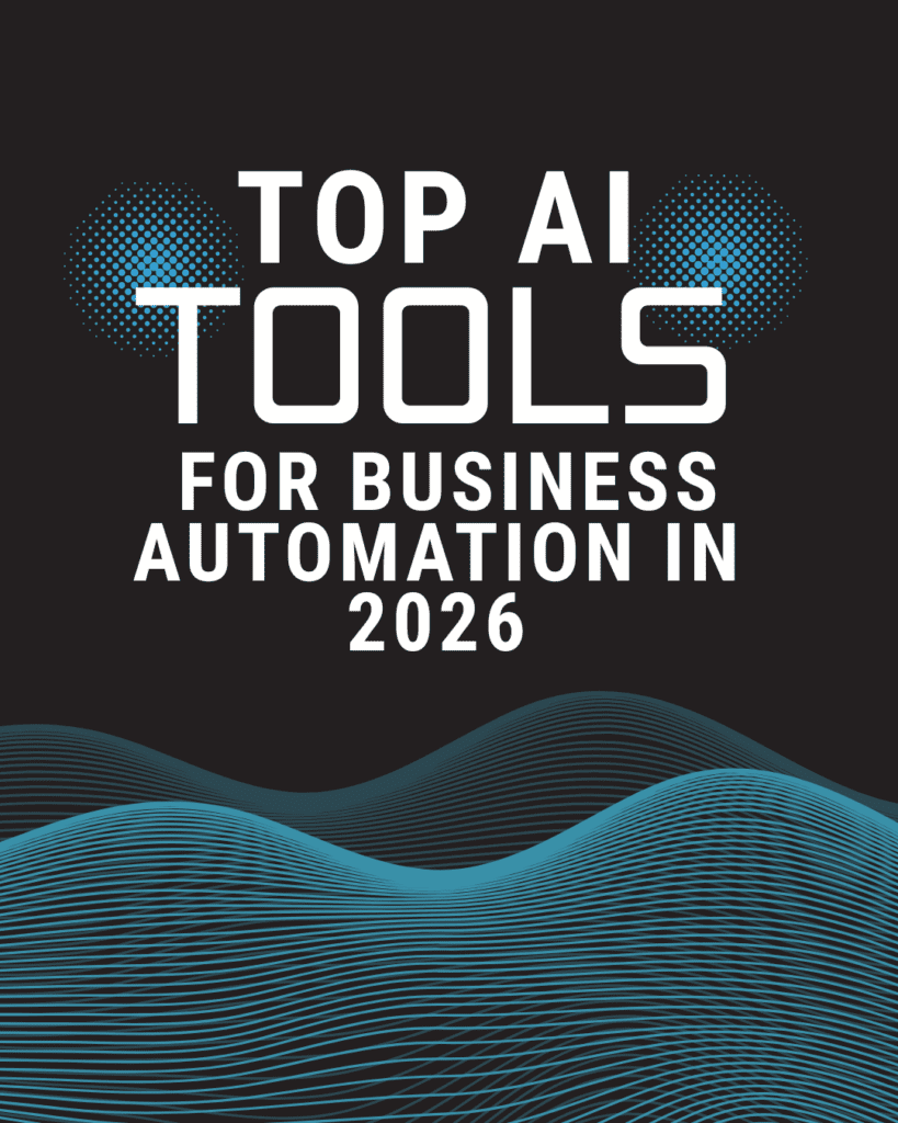 Futuristic dark-themed graphic with bold white text reading “Top AI Tools for Business Automation in 2026,” featuring blue digital wave patterns and abstract tech dots.